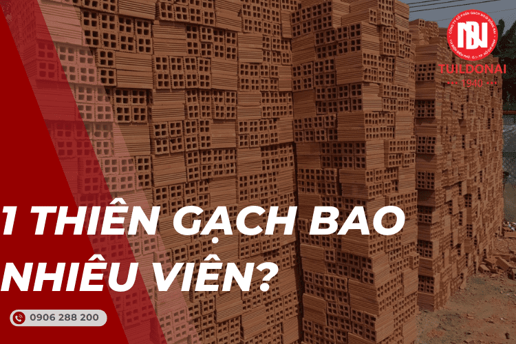 1 Thiên gạch bao nhiêu viên? 1m2 cần sử dụng bao nhiêu thiên gạch?