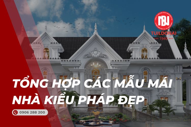 Tổng Hợp 10 Mẫu Mái Nhà Kiểu Pháp Được Ưa Chuộng Nhất 2024