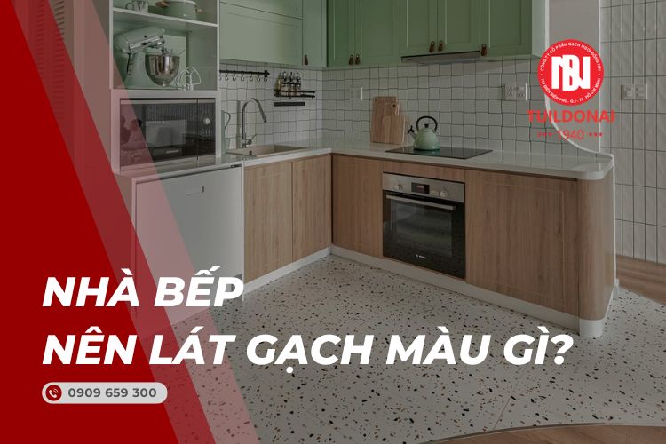 Nhà Bếp Nên Lát Gạch Màu Gì? Các Màu Gạch Lát Nhà Bếp Sang, Sạch