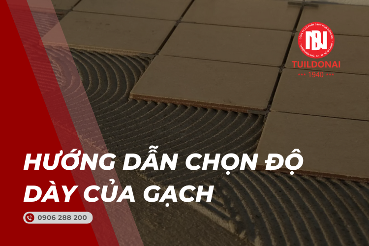 Hướng dẫn chọn chính xác độ dày của gạch